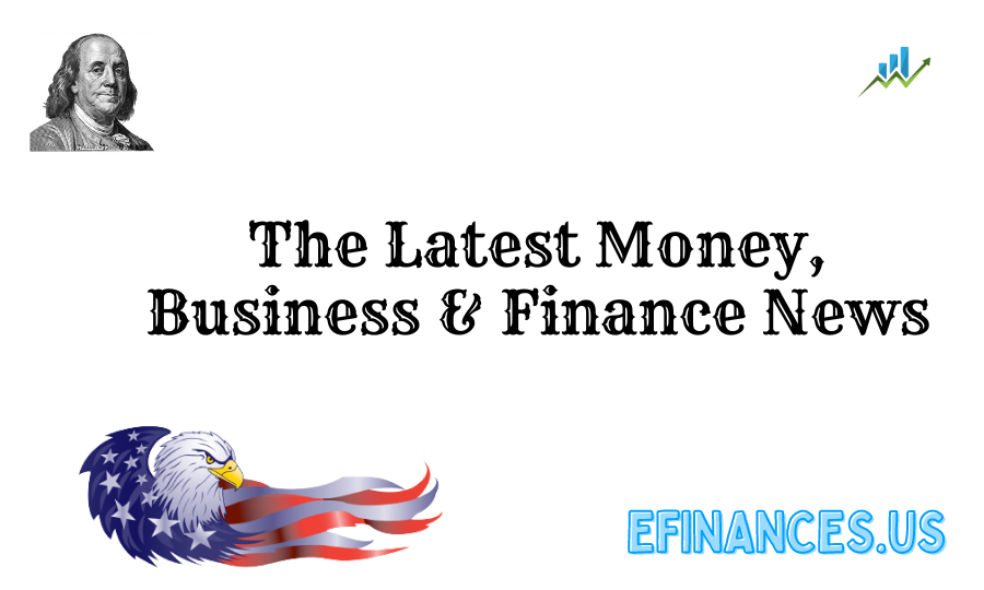 The Latest Money, Business & Finance News